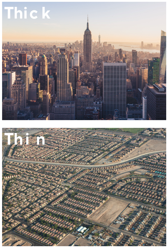 Thick and Thin Cities